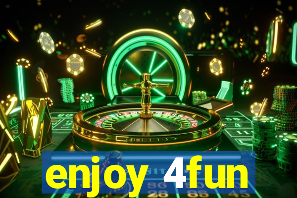 enjoy 4fun